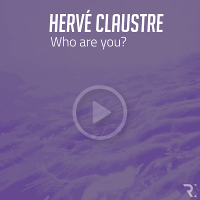 HERVÉ CLAUSTRE: WHO ARE YOU?