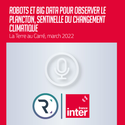 France Inter - La terre au carré - Robots et Big Data pour observer le plancton, sentinelle du changement climatique